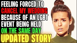 Feeling Forced To Cancel My Wedding Because Of An LGBT Event Being Held r/Relationships
