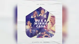 Mulheres Virtuosas | CD Eu e a Minha Casa Ao Vivo | Diante do Trono