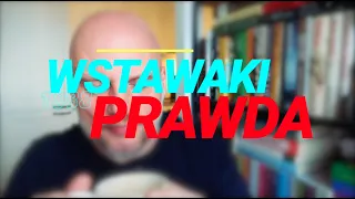 Wstawaki [#1088] Prawda