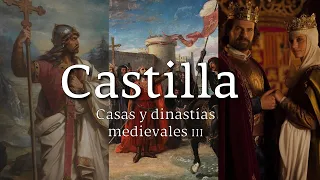 CASAS Y DINASTÍAS MEDIEVALES III - CASTILLA