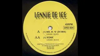 Lennie De Ice - We .R. ‘E’ (94 Mix) - Do Or Die Records.DRD004 - 1994