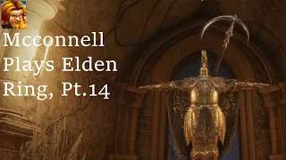 Mcconnell Plays Elden Ring, Pt.14