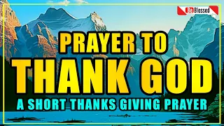 Prayers of Thanksgiving - A simple prayer to thank god - Lord, I Pray for Your Peace to Reign in My
