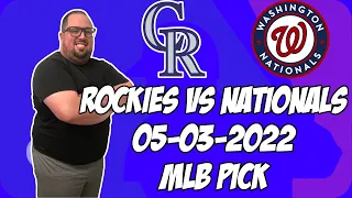 Colorado Rockies vs Washington Nationals 5/3/22 Free MLB Pick and Prediction MLB Betting Tips