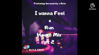 Secondcity x Anto - I wanna Feel & Run (House Mixtape PT 2)