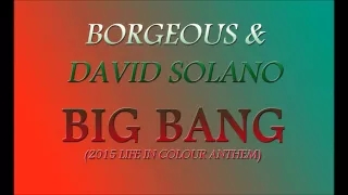 Borgerous & David Solano - big bang (2015 Life in colour anthem)