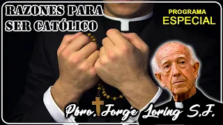 Razones para ser católico - Padre Jorge Loring