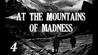 Lovecraft H.P. At the Mountains of Madness. Chapter 4