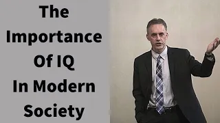 JORDAN PETERSON | The Importance of IQ in The Modern Society
