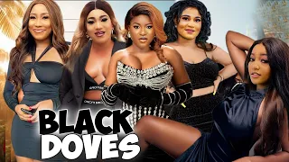 Black Doves Complete Season-Destiny Etiko/Jerry Williams/Queeneth Hilbert 2023 Latest Nigerian Movie