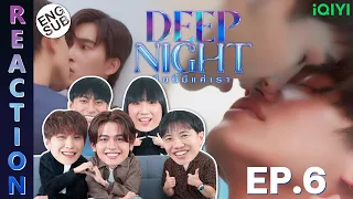 (ENG SUB) [REACTION] Deep Night The Series คืนนี้มีแค่เรา | EP.6 | IPOND TV