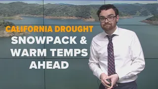 California Drought: Peak snowpack, updated water levels and abnormally warm conditions