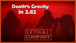 [FWR] Lethal Company // Death% in 2.82