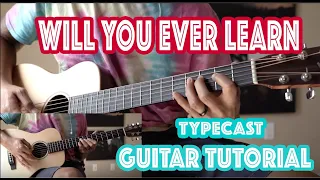 Typecast - Will You Ever Learn -  Guitar Tutorial