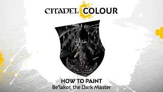 How to Paint: Be'lakor, the Dark Master