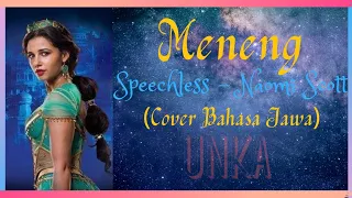 Speechless (Meneng) - Naomi Scott Aladdin Javanese Cover Bahasa Jawa with Lyrics Multilanguage