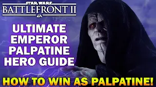 Emperor Palpatine Hero Guide! How To Not Suck, Win, & Become Unstoppable! - Star Wars Battlefront 2