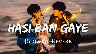 Hasi Ban Gaye [Slowed+Reverb] - Ami Mishra | Hamari Adhuri Kahani | Male Version | Music lover