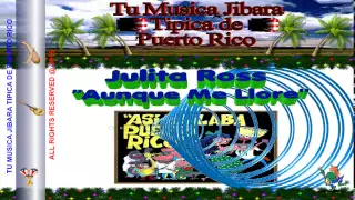 Julita Bass "Aunque Me Llores"