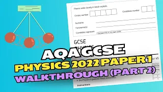 AQA GCSE Physics 2022 Paper 1 Walkthrough (Part 2)