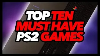 Top Ten Must Have PS2 Games