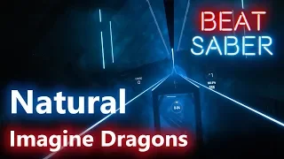 [Beat Saber] Imagine Dragons - Natural (Custom song - Expert)