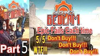 Skyshines Bedlam Part 5 Pc Gaming (Epic Fails Each time)