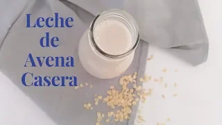 Como hacer LECHE DE AVENA CASERA / muy facil