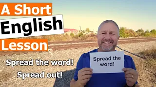 Learn the English Phrases "Spread the word!" and "Spread out!"