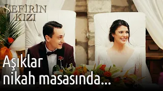 Aşıklar Nikah Masasında... | Sefirin Kızı