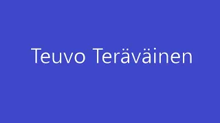 How To Pronounce Teuvo Teräväinen