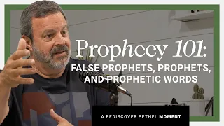 Prophecy 101: False Prophets, Prophets, and Prophetic Words with Kris Vallotton | Rediscover Bethel