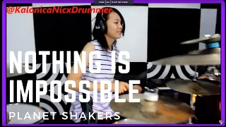 Planetshakers ~ Nothing Is Impossible // Drum cover by Kalonica Nicx