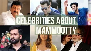 Celebrities About MAMMOOTTY || MAMMOOTTY TIMES