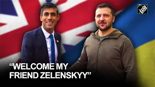 “Welcome my friend Zelenskyy…” UK PM Rishi Sunak welcomes Ukrainian President