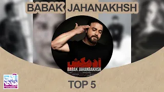 Babak Jahanbakhsh I Top 5 Songs I Vol .2 ( پنج تا از بهترین آهنگ های بابک جهانبخش )