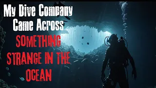 "My Dive Company Came Across Something Strange In The Ocean" Creepypasta Scary Story