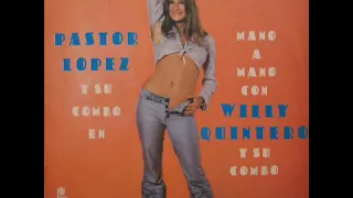 Pastor Lopez Y Su Combo Y Willy Quintero Y Su Combo LP Completo (1973)