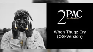 2Pac - When Thugz Cry (OG-Version) (Unreleased)
