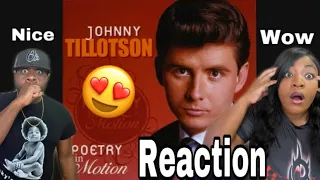 OMG WE ABSOLUTELY LOVE THIS SONG!! JOHNNY TILLOTSON - POETRY IN MOTION (REACTION)