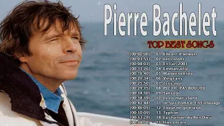 Pierre Bachelet Greatest Hits Playlist 2022 - Les Plus Belles Chansons de Pierre Bachelet