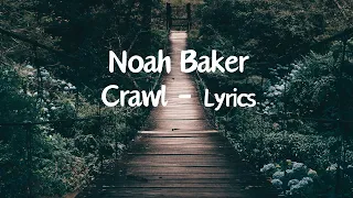 Noah Baker - Crawl [lyrics]