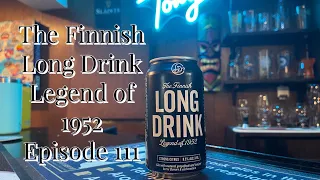 The Finnish Long  Drink Legend of 1952 Episode 111