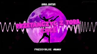 Anna Jantar - Przetańczyć z tobą chce (FreddyBlue Remix) [2022]