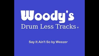 Drumless Track Say It Ain't So by Weezer FREE Drum Less Track by Woody's