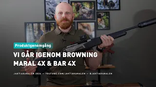 Vi går igenom Browning Maral 4x & Bar 4x