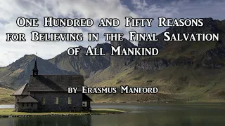 150 Reasons for Believing in the Final Salvation of All Mankind - Erasmus Manford (Audiobook)