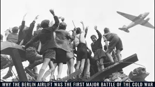 Why the Berlin Airlift Was the First Major Battle of the Cold War