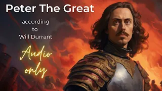 "Will Durant Explores the Reign of Peter the Great"