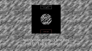 twenty one pilots - Lane Boy (Instrumental with Backing Vocals/TV Track Version)